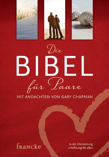 Die Bibel für Paare: Mit Andachten von Gary Chapman