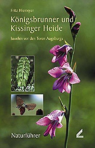 Königsbrunner und Kissinger Heide. Juwelen vor den Toren Augsburgs (Berichte des Naturwissenschaftlichen Vereins für Schwaben)