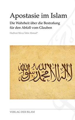 Apostasie im Islam: Die Wahrheit über die Bestrafungfür den Abfall vom Glauben