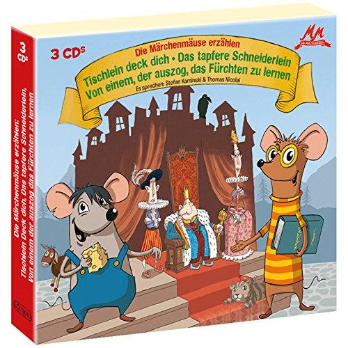 Die Märchenmäuse erzählen: Tischlein deck dich, Das tapfere Schneiderlein; Von einem, der auszog, das Fürchten zu lernen (3 CDs)