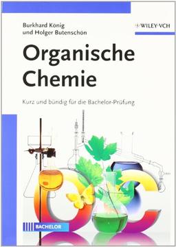 Organische Chemie: Kurz und bündig für die Bachelor-Prüfung